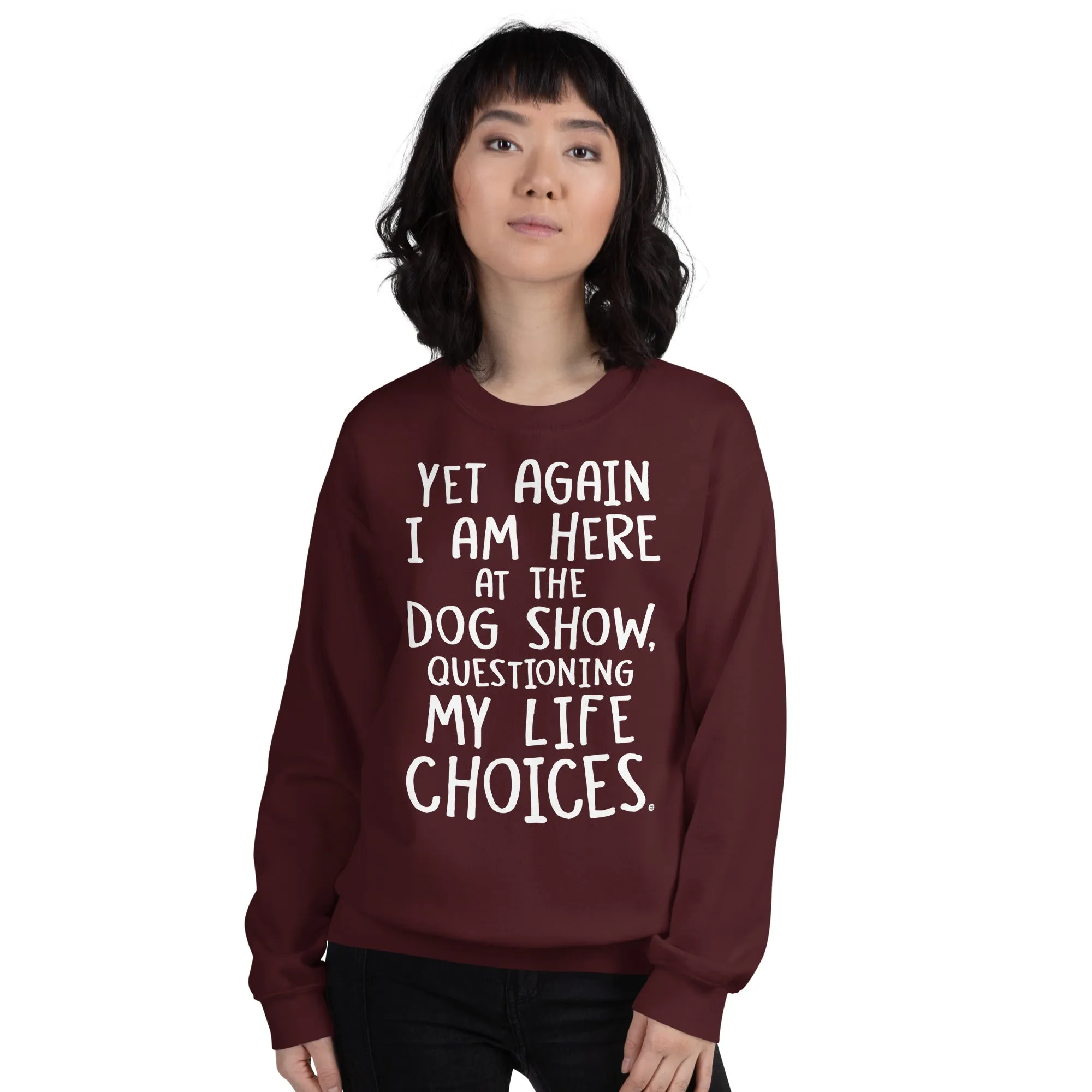 unisex sweatshirt: life choices