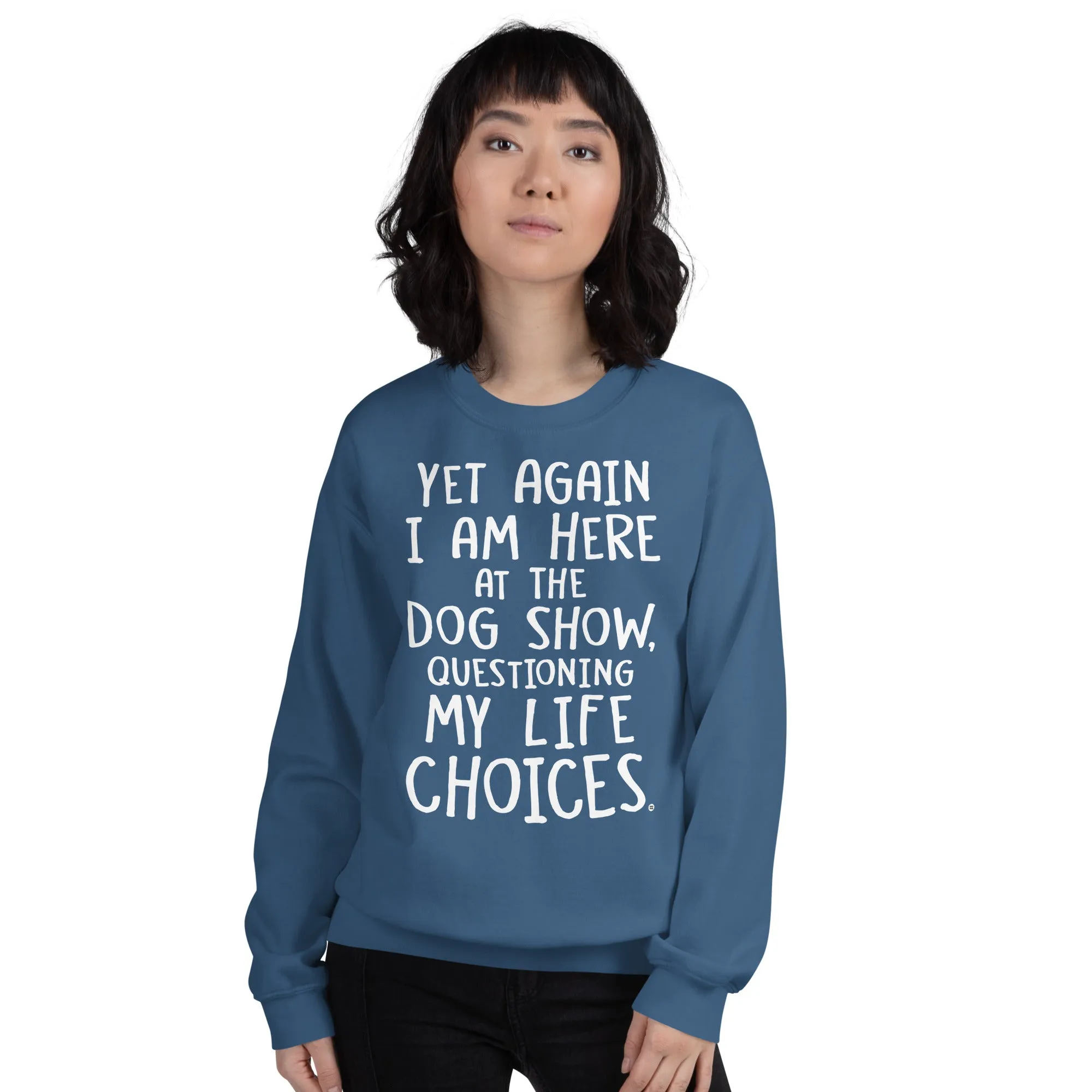 unisex sweatshirt: life choices