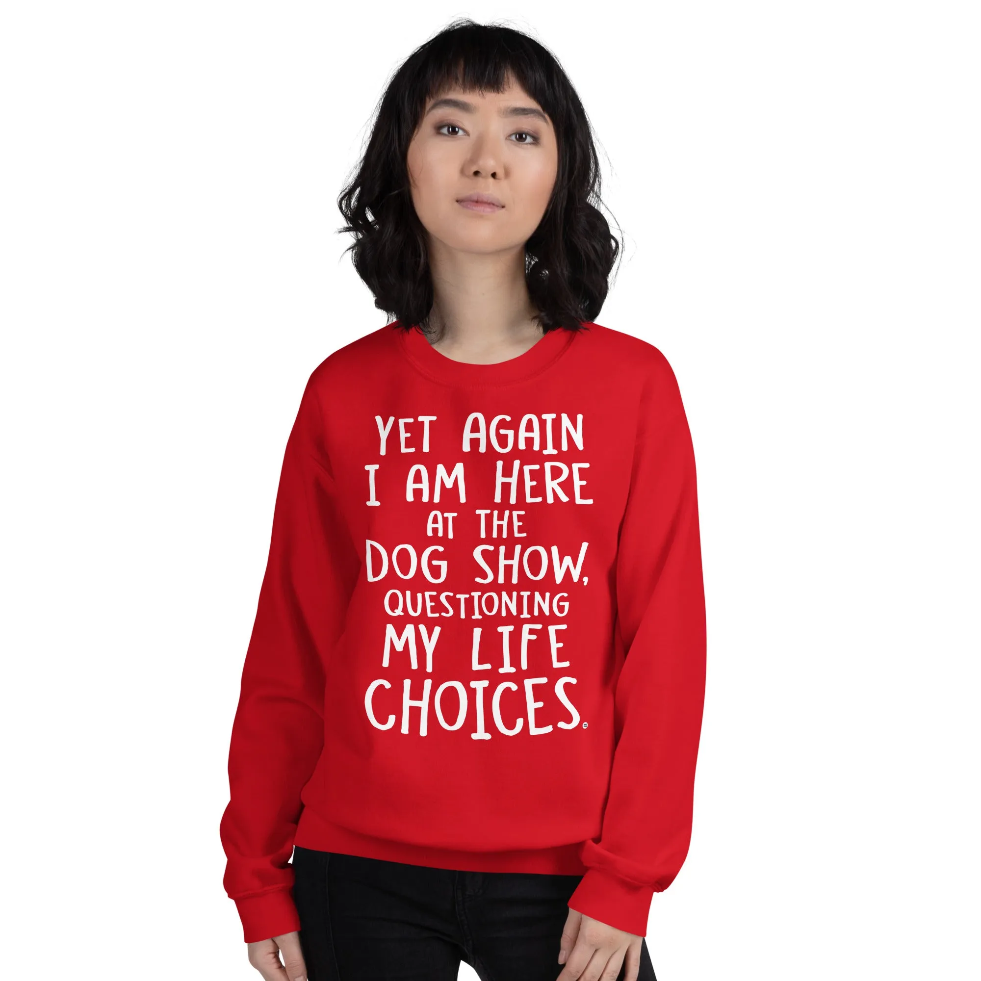 unisex sweatshirt: life choices