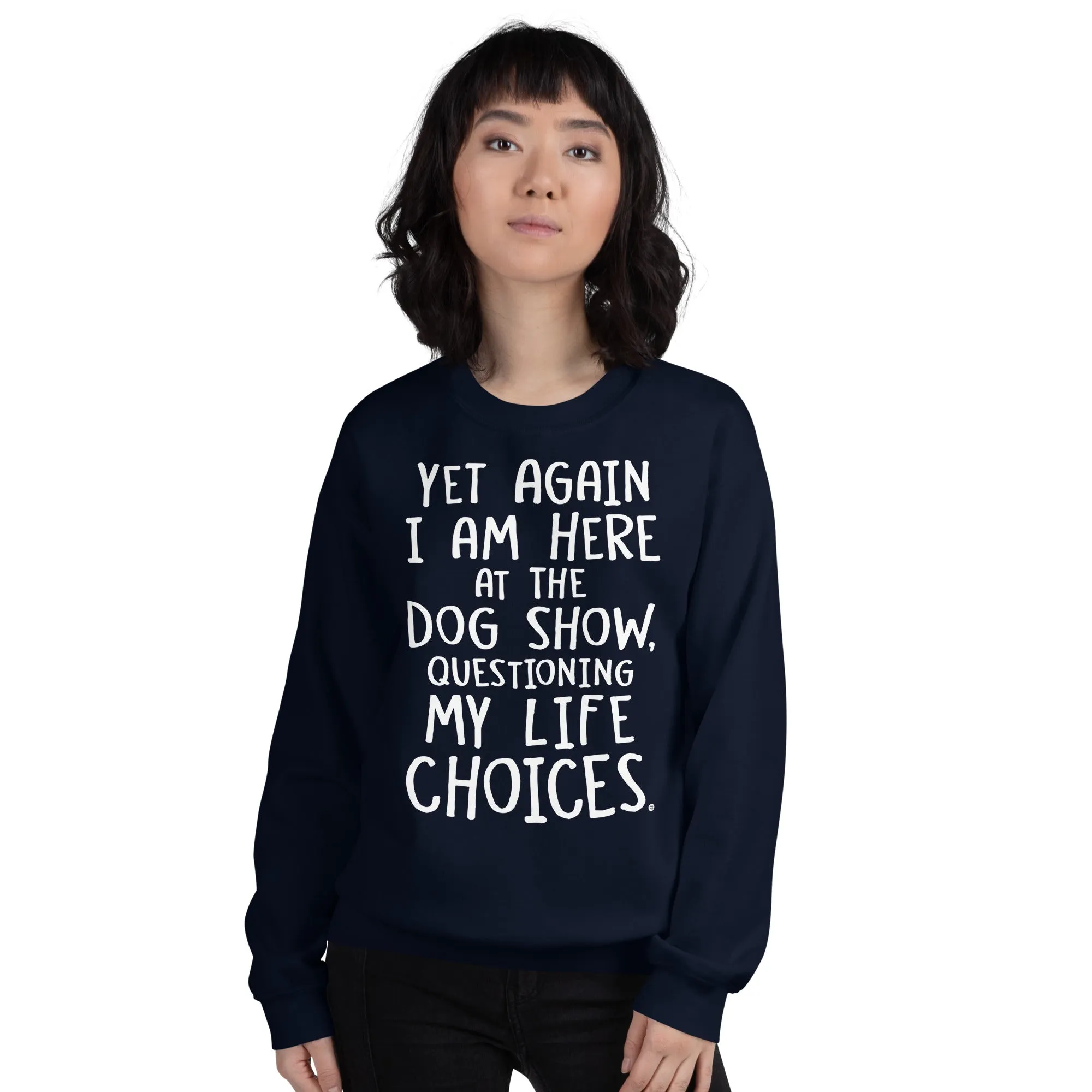 unisex sweatshirt: life choices