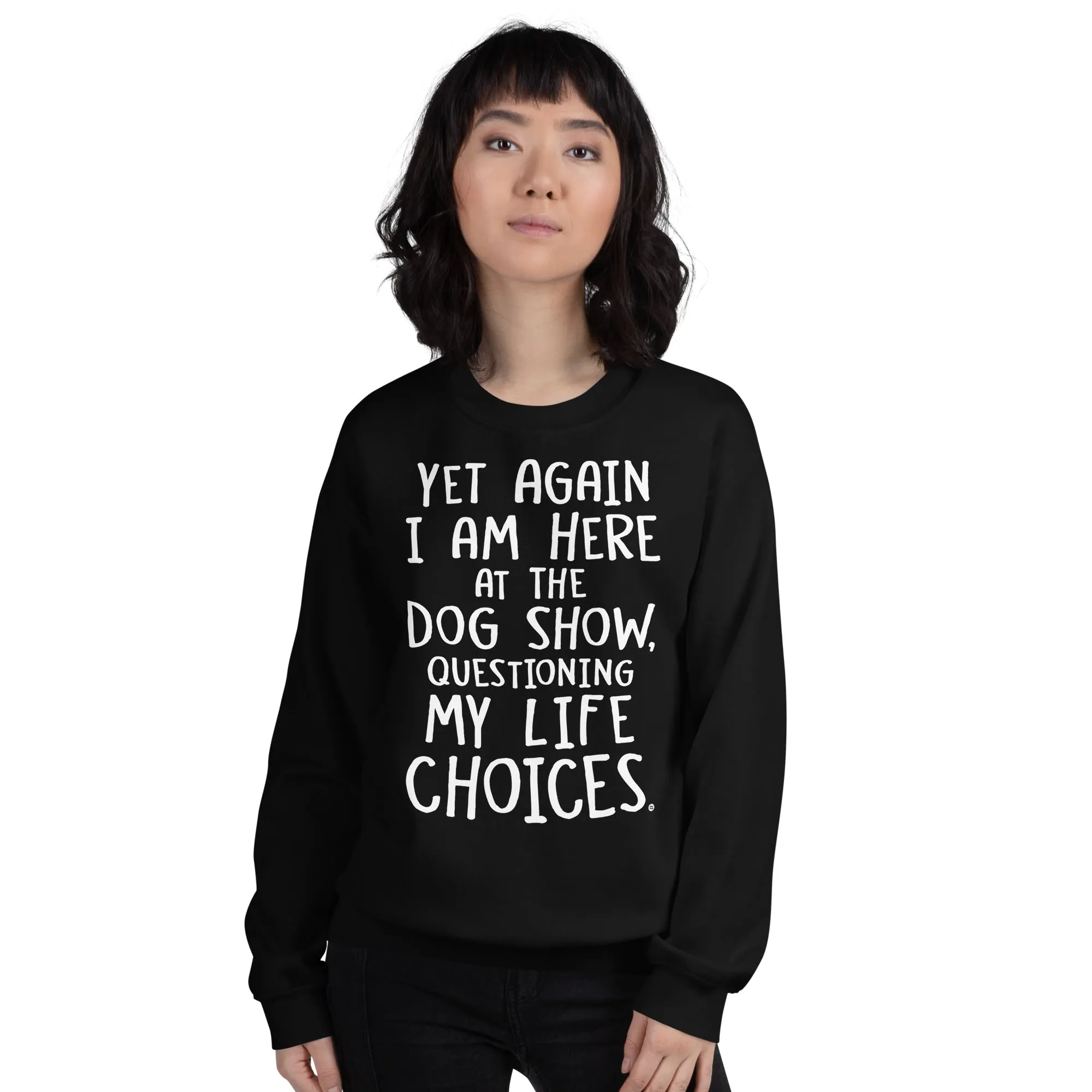 unisex sweatshirt: life choices